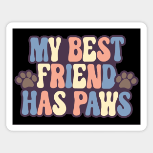 My Best Friend Has Paws Retro Magnet